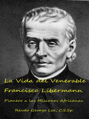 cover image of La Vida del Venerable Francisco Libermann Pionero de las Misiones Africanas
